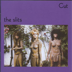 The Slits『CUT』（1979）